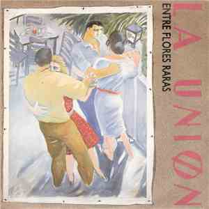 La Uniøn - Entre Flores Raras download mp3 flac