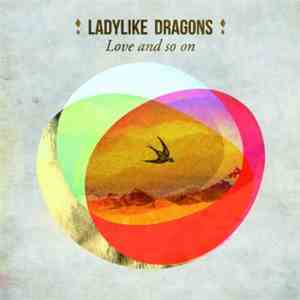Ladylike Dragons - Love And So On download mp3 flac