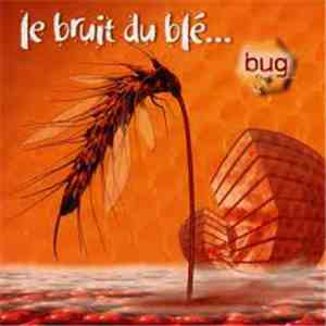 Le Bruit Du Blé - Bug download free