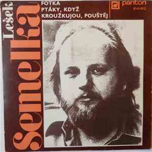 Lešek Semelka - Fotka / Ptáky, Když Kroužkujou, Pouštěj download mp3 flac