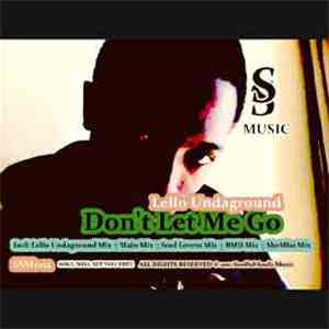 Lello Undaground - Don't Let Me Go download free