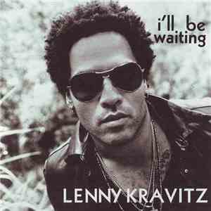 Lenny Kravitz - I'll Be Waiting download mp3 flac
