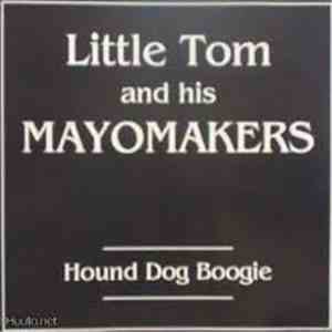 Little Tom And His MAYOMAKERS - Hound Dog Boogie download mp3 flac
