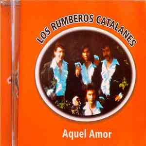 Los Rumberos Catalanes - Aquel Amor download mp3 flac