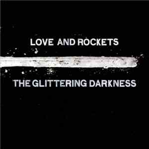 Love And Rockets - The Glittering Darkness download mp3 flac