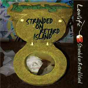 Lowlife  - Stranded On Retard Island download free