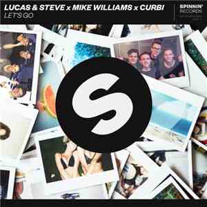 Lucas & Steve X Mike Williams  X Curbi  - Let's Go download mp3 flac