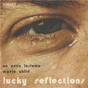 Lucky Reflections - Un Anno Insieme / Movie Child download mp3 flac