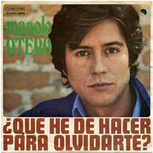 Manolo Otero - ¿Que He De Hacer Para Olvidarte? download mp3 flac