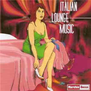 Marchio Bossa - Italian Lounge Music download mp3 flac