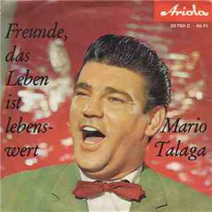 Mario Talaga - Freunde, Das Leben Ist Lebenswert download mp3 flac
