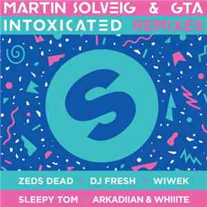 Martin Solveig & GTA  - Intoxicated (Remixes) download mp3 flac