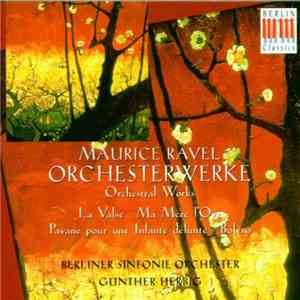 Maurice Ravel, Berliner Sinfonie Orchester, Günther Herbig - Orchesterwerke download mp3 flac