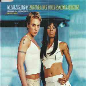 Melanie C Featuring Lisa 'Left Eye' Lopes - Never Be The Same Again download mp3 flac