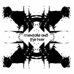 Mentallø And The Fixer - Until The Blood Flows Freely download mp3 flac