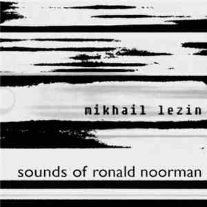 Mikhail Lezin - Sounds Of Ronald Noorman download free