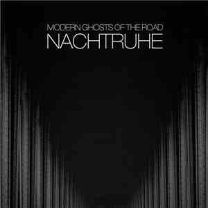 Modern Ghosts Of The Road - Nachtruhe download mp3 flac