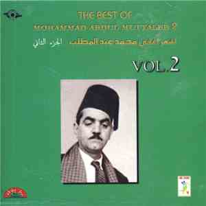 محمد عبد المطلب = Mohammad Abdul Muttaleb - (أشهر أغاني (الجزء الثاني = The Best Of (Vol. 2) download mp3 flac