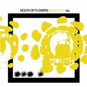 Mouth Of Flowers - Emma's Town EP download free