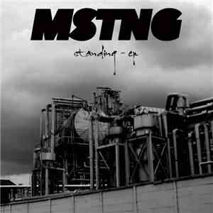MSTNG - Standing EP download mp3 flac