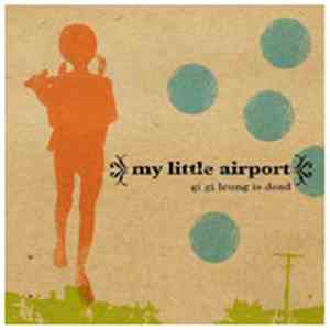 My Little Airport - Gi Gi Leung Is Dead download free