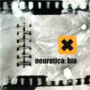 Neurotica  - Bio download mp3 flac