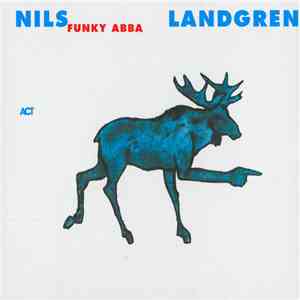 Nils Landgren Funk Unit - Funky ABBA download mp3 flac