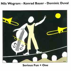 Nils Wogram - Konrad Bauer - Dominic Duval - Serious Fun + One download free