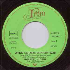 Norbert Nigbur - Wenn Schalke 04 Nicht Wär (Wär Das Parkstadion Immer Leer) download mp3 flac