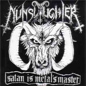 NunSlaughter / Grand Belial's Key - Satan Is Metal's Master / Sperm Of The Antichrist download mp3 flac