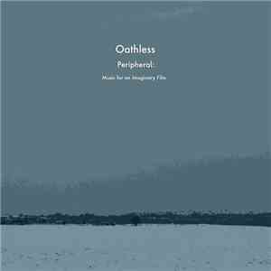 Oathless - Peripheral: Music For An Imaginary Film download mp3 flac