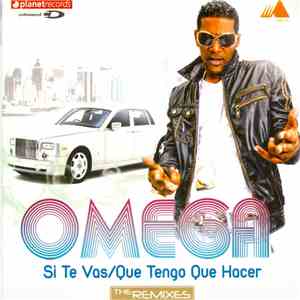 Omega  - Si Te Vas / Que Tengo Que Hacer (The Remixes) download mp3 flac