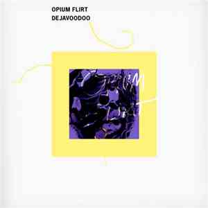 Opium Flirt - Dejavoodoo download free