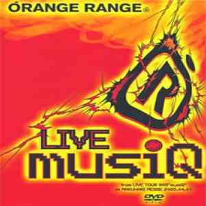Orange Range - Live MusiQ ~From Live Tour 005 "MusiQ" At Makuhari Messe 2005.04.01~ download mp3 flac