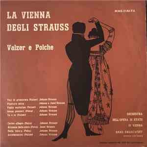 Orchester Der Wiener Staatsoper Conducted By Hans Swarowsky / Johann Strauss, Josef Strauss - La Vienna Degli Strauss download mp3 flac