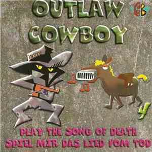 Outlaw Cowboy - Play The Song Of Death download free