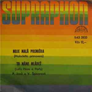P. Janů a V. Špinarová - Moje Malá Premiéra (Maladetta Primavera) / To Máme Mládež (Let's Have A Party) download mp3 flac