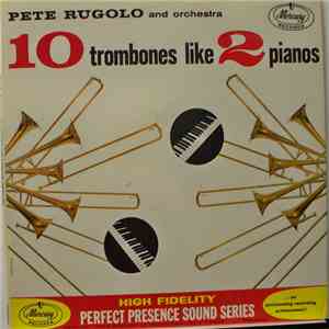 Pete Rugolo And His Orchestra - Ten Trombones Like Two Pianos download mp3 flac