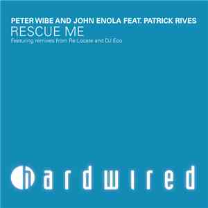 Peter Wibe And John Enola Feat. Patrick Rives - Rescue Me download mp3 flac