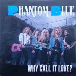 Phantom Blue - Why Call It Love? download free
