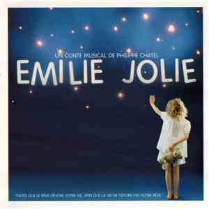 Philippe Chatel - Emilie Jolie (Un Conte Musical De Philippe Chatel) download mp3 flac