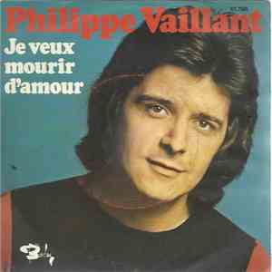 Philippe Vaillant - Je Veux Mourir D'Amour download mp3 flac