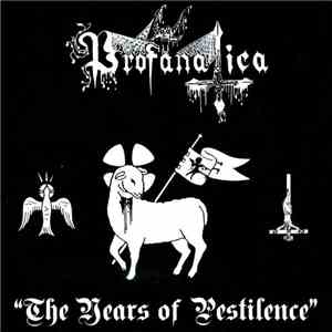 Profanatica - The Years Of Pestilence download free