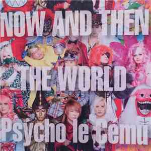 Psycho Le Cému - Now And Then ~The World~ download mp3 flac