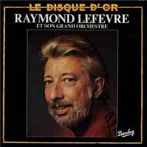 Raymond Lefevre Et Son Grand Orchestre - Le Disque D'or download mp3 flac