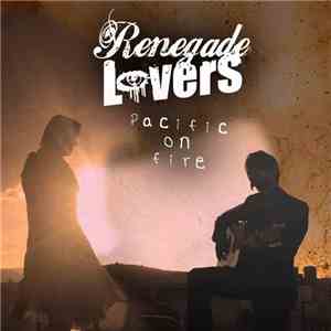 Renegade Lovers - Pacific On Fire download mp3 flac