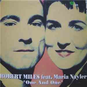 Robert Miles Feat. Maria Nayler - One And One download mp3 flac