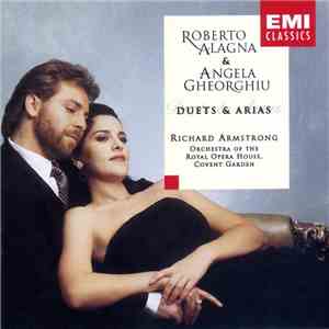 Roberto Alagna & Angela Gheorghiu, Richard Armstrong , Orchestra Of The Royal Opera House, Covent Garden - Duets & Arias download mp3 flac