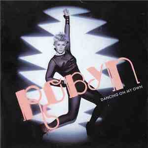 Robyn - Dancing On My Own (Remixes) download mp3 flac