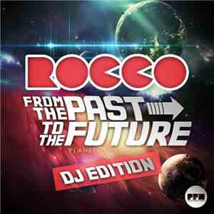 Rocco - From The Past To The Future (DJ Edition) download mp3 flac